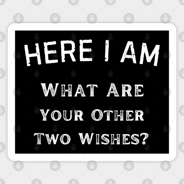 Center of Attention - Your Wish is My Command! Humorous Self-Love Magnet by MakerMind8.2